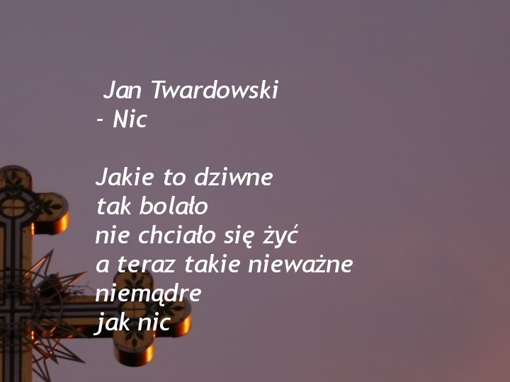 Ks.Jan Twardowski-krzyż - ks. Jan Twardowski - Nic.jpg