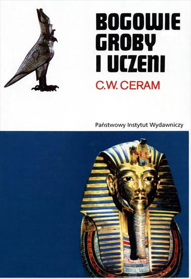 Rodowody cywilizacji - Ceram C.W. - Bogowie, groby i uczeni.JPG