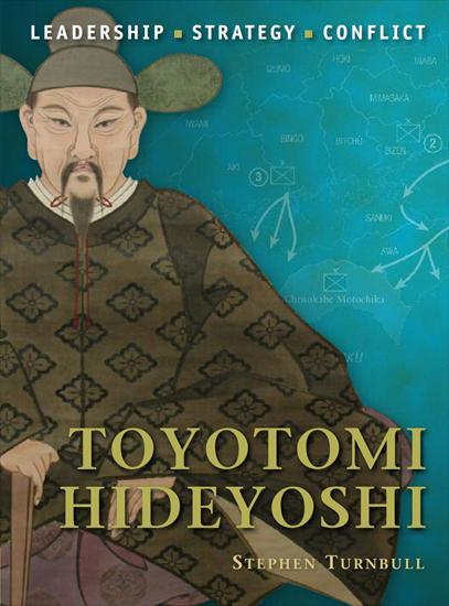 Samuraje - Stephen Turnbull - Toyotomi Hideyoshi, The background,...experiences of the greatest commanders of history 2010.jpg