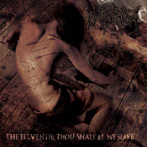 Pyorrhoea - 2006 - The Eleventh-Thou Shalt Be My Slave - 117319.jpg