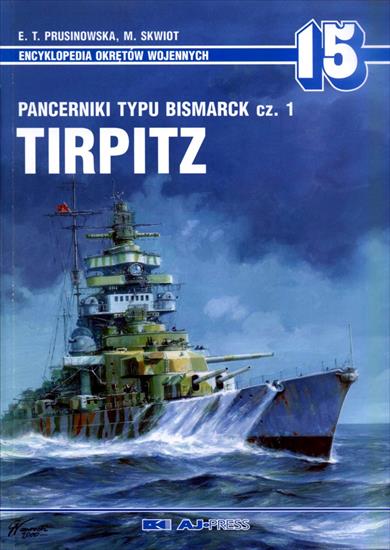 Encyklopedia Okrętów Wojennych - EOW-15-Prusinowska E., Skwiot M.-Pancerniki typu Bismarck, cz.1-Tirpitz.jpg