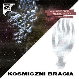 Krzysztof Borun  Andrzej Trepka - 3 Kosmiczni bracia 15h 44m 48s - 00 Borun, Trepka, Kosmiczni bracia.jpg