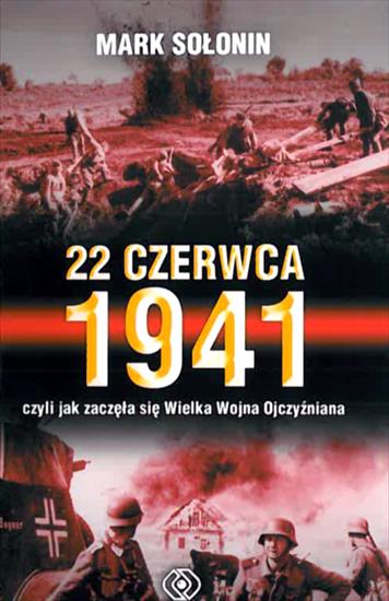 Historia wojskowości - HW-Sołonin M.-22 czerwca 1941 czyli jak zaczęła się Wielka Wojna Ojczyźniana.jpg