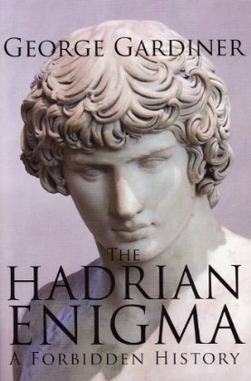 Rome - George Gardiner - The Hadrian Enigma, A Forbidden History 2010.jpeg