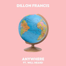 Dillon Francis feat. Will Heard - Anywhere - Cover.jpg