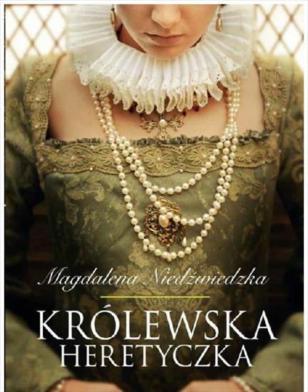 2017-02-23 - Krolewska heretyczka - Magdalena Niedzwiedzka.jpg