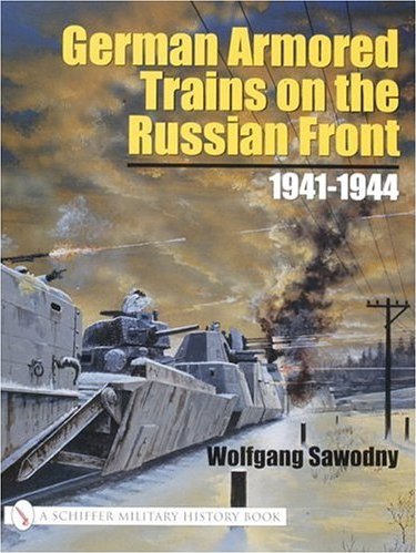World War II3 - Wolfgang Sawodny - German Armored Trains on the Russian Front 1941-1944 2003.jpg