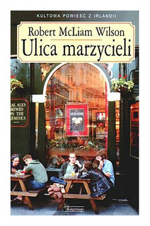 Robert Wilson McLiam - Ulica marzycieli czyta Roch Siemianowski audiobook PL - ulica.jpg