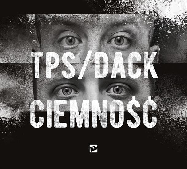 Okładki albumów - TPS  Dack - Ciemność 2018.jpg