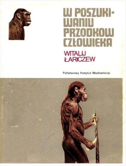 Rodowody cywilizacji - Łariczew W. - W poszukiwaniu przodków człowieka.JPG